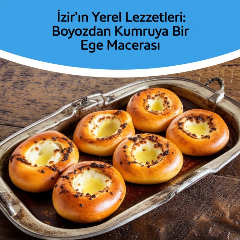 İzmir’in Yerel Lezzetleri: Boyozdan Kumruya Bir Ege Macerası